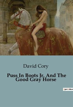 Puss In Boots Jr. And The Good Gray Horse - Cory, David