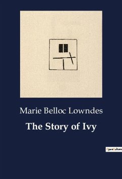 The Story of Ivy - Lowndes, Marie Belloc