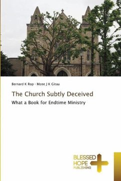 The Church Subtly Deceived - Rop, Bernard K;Gitau, Mzee J K