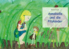 Annabelle und die Pilzkinder - Krause, Romina