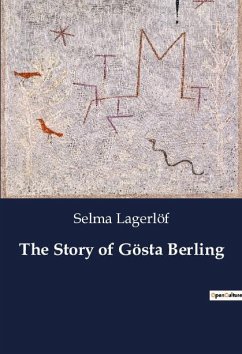 The Story of Gösta Berling - Lagerlöf, Selma