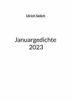 Januargedichte 2023 - Selich, Ulrich