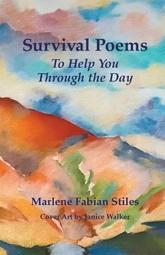 Survival Poems to Help You Through the Day - Stiles, Marlene Fabian