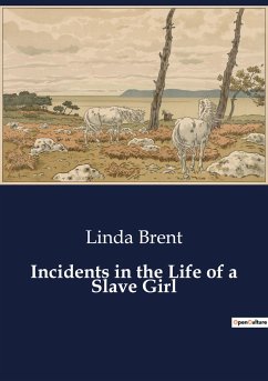 Incidents in the Life of a Slave Girl - Brent, Linda