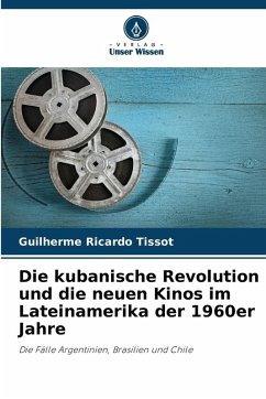 Cover Die kubanische Revolution und die neuen Kinos im Lateinamerika der 1960er Jahre