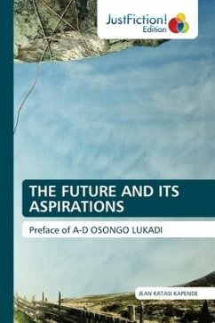 THE FUTURE AND ITS ASPIRATIONS - KATASI KAPENDE, JEAN