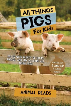 All Things Pigs For Kids - Reads, Animal