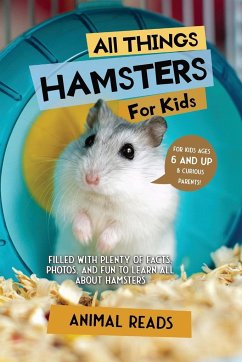 All Things Hamsters For Kids - Reads, Animal