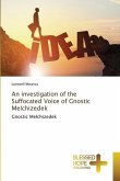 An investigation of the Suffocated Voice of Gnostic Melchizedek