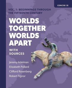 Worlds Together, Worlds Apart - Adelman, Jeremy; Pollard, Elizabeth; Rosenberg, Clifford; Tignor, Robert