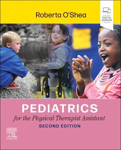 Pediatrics for the Physical Therapist Assistant - O'Shea, Roberta (Professor, Physical Therapy Department, Governors S