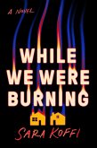 While We Were Burning (eBook, ePUB)