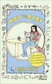 How to Baby (eBook, ePUB) How to Baby (eBook, ePUB)