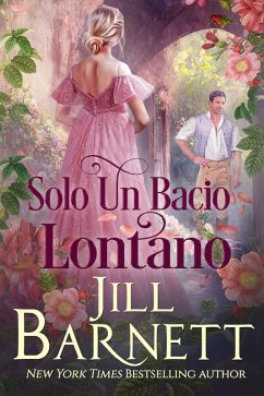 Solo Un Bacio Lontano (eBook, ePUB) - Barnett, Jill