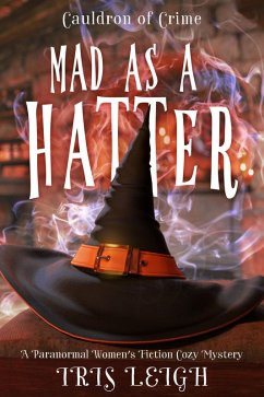 Mad as a Hatter (Cauldron of Crime, #1) (eBook, ePUB) - Leigh, Iris