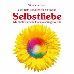 Geführte Meditation für mehr Selbstliebe mit wohltuender Entspannungsmusik (MP3-Download) - Klein, Nicolaus