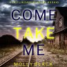 Come Take Me (A Caitlin Dare FBI... - Bild 1