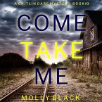 Come Take Me (A Caitlin Dare FBI Suspense Thriller—Book 3) (MP3-Download)