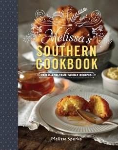 Melissa's Southern Cookbook: Tried-and-True Family Recipes (eBook, ePUB) - Sperka, Melissa