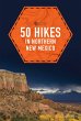 50 Hikes in Northern New Mexico (eBook,... - Bild 1