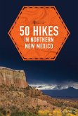 50 Hikes in Northern New Mexico (Explorer's 50 Hikes) (eBook, ePUB)