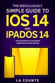 The Ridiculously Simple Guide to iOS 14 and iPadOS 14 (eBook, ePUB)