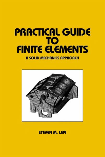 Practical Guide to Finite Elements (eBook, ePUB) Practical Guide to Finite Elements (eBook, ePUB)
