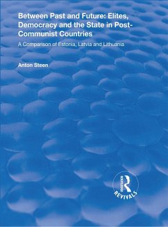 Between Past and Future: Elites, Democracy and the State in Post-Communist Countries (eBook, ePUB) - Steen, Anton