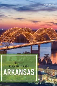 Explorer's Guide Arkansas (2nd Edition) (Explorer's Complete) (eBook, ePUB) - Wood, Jana