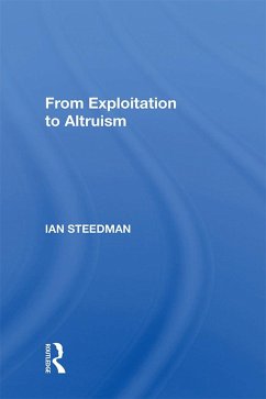 From Exploitation To Altruism (eBook, ePUB) - Steedman, Ian