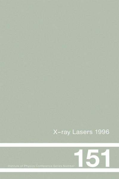X-Ray Lasers 1996 (eBook, ePUB) X-Ray Lasers 1996 (eBook, ePUB)