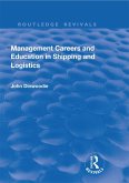 Management Careers and Education in Shipping and Logistics (eBook, ePUB) Management Careers and Education in Shipping and Logistics (eBook, ePUB)