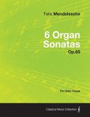 6 Organ Sonatas Op.65 - For Solo Organ (eBook, ePUB)