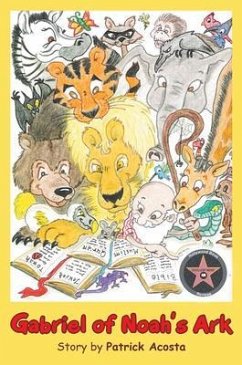 Gabriel of Noah's Ark (eBook, ePUB) - Acosta, Patrick Gabriel of Noah's Ark (eBook, ePUB) - Acosta, Patrick