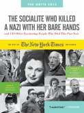 The Socialite Who Killed a Nazi with Her Bare Hands and 143 Other Fascinating People Who Died This Past Year (eBook, ePUB)