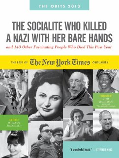 The Socialite Who Killed a Nazi with Her Bare Hands and 143 Other Fascinating People Who Died This Past Year (eBook, ePUB) - Mcdonald, William