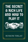 The Secret a Rich Life and How to Play It (eBook, ePUB)