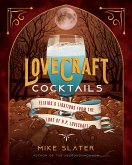 Lovecraft Cocktails: Elixirs & Libations from the Lore of H. P. Lovecraft (eBook, ePUB)