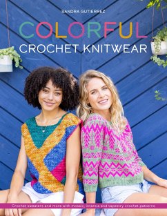 Colorful Crochet Knitwear (eBook, ePUB) - Gutierrez, Sandra