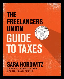 The Freelancers Union Guide to Taxes (eBook, ePUB) - Horowitz, Sara