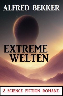 Cover Extreme Welten: 2 Science Fiction Romane (eBook, ePUB)
