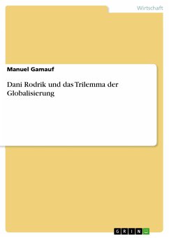 Dani Rodrik und das Trilemma der Globalisierung (eBook, PDF) - Gamauf, Manuel