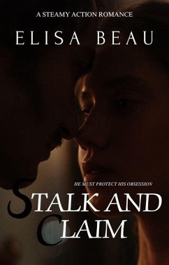 Stalk and Claim (eBook, ePUB) - Beau, Elisa
