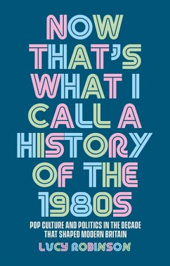 Cover Now that's what I call a history of the 1980s (eBook, ePUB)