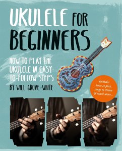 Ukulele for Beginners (eBook, ePUB) - Grove-White, Will