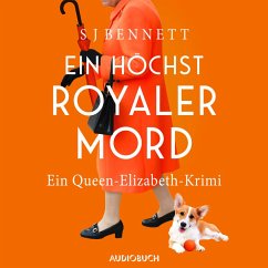 Ein höchst royaler Mord - Ein Queen-Elizabeth-Krimi (MP3-Download) - Bennett, S J