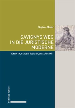 Savignys Weg in die juristische Moderne (eBook, PDF) - Meder, Stephan