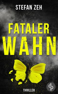 Fataler Wahn (eBook, ePUB) - Zeh, Stefan