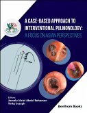 A Case-Based Approach to Interventional Pulmonology: A Focus on Asian Perspectives (eBook, ePUB)