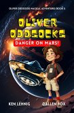 Oliver Oddsocks Danger On Mars! (Oliver Oddsocks Magical Adventures, #5) (eBook, ePUB)